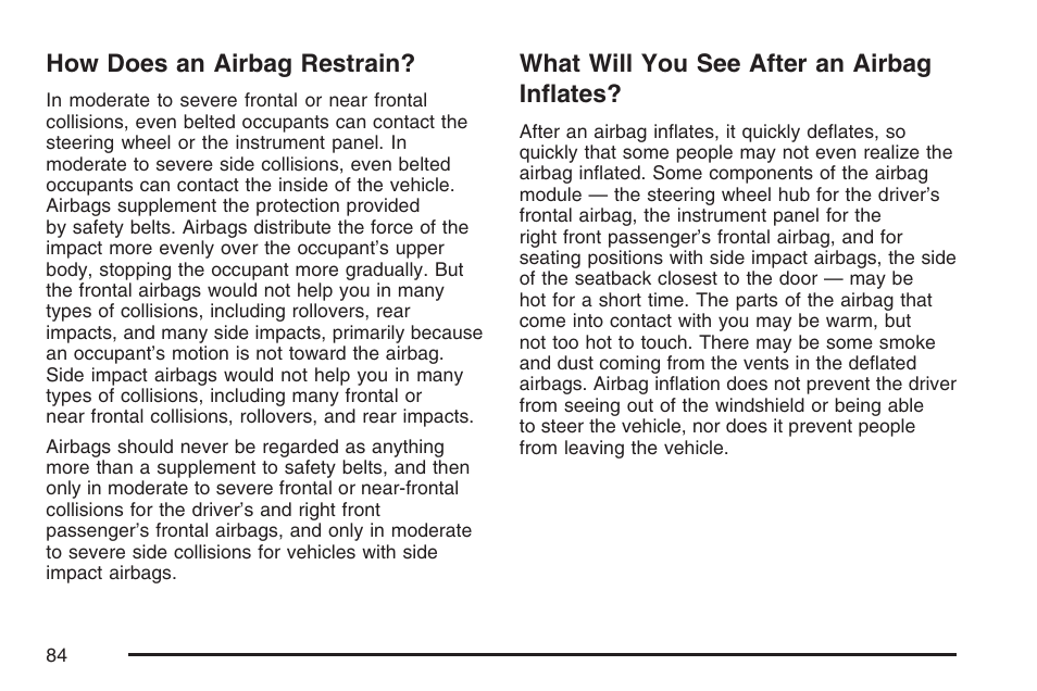 How does an airbag restrain, What will you see after an airbag inflates, Inflates | Buick 2007 Terraza User Manual | Page 84 / 562