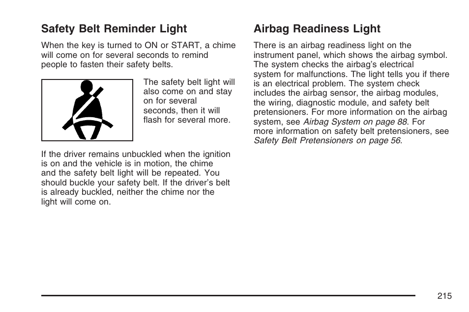 Safety belt reminder light, Airbag readiness light, Safety belt reminder light airbag readiness light | Buick 2007 Rendezvous User Manual | Page 215 / 528