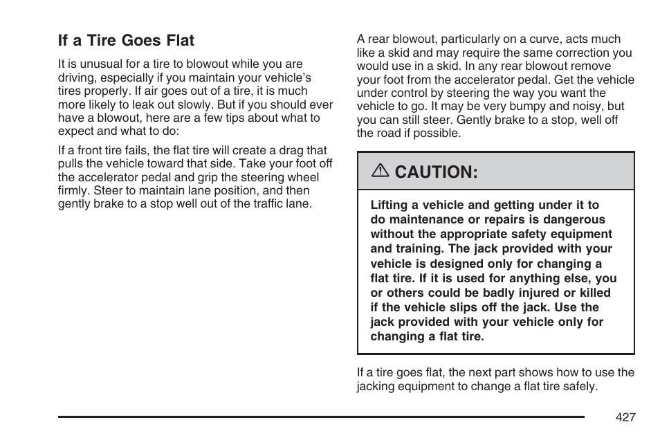 If a tire goes flat, Caution | Buick 2007 Rendezvous User Manual | Page 427 / 528