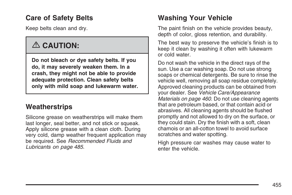 Care of safety belts, Weatherstrips, Washing your vehicle | Caution | Buick 2007 Rendezvous User Manual | Page 455 / 528