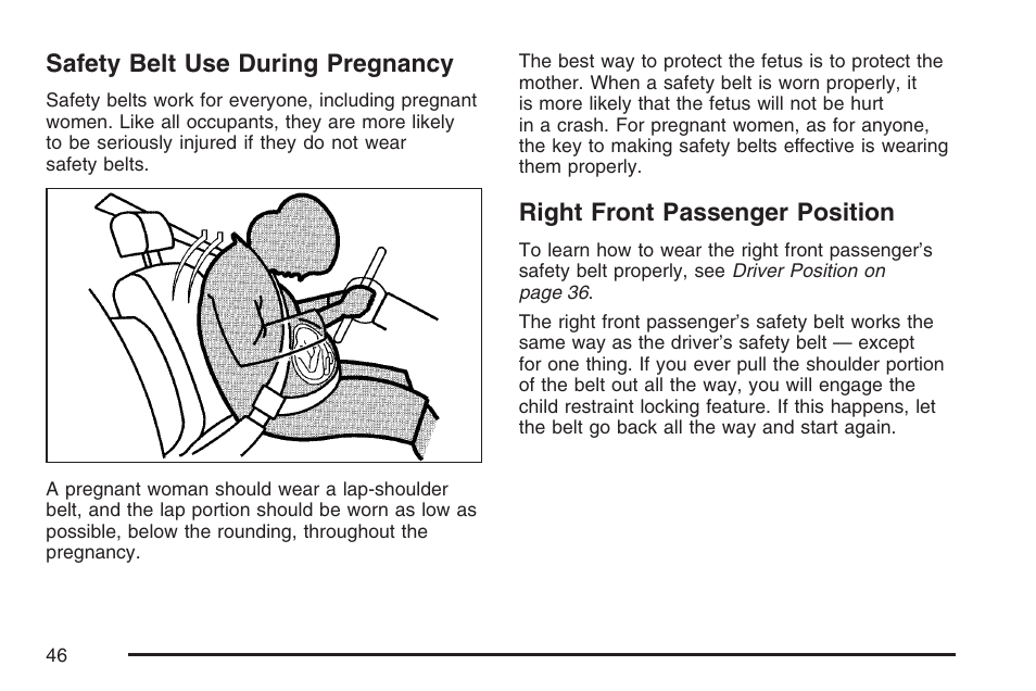 Safety belt use during pregnancy, Right front passenger position | Buick 2007 Rendezvous User Manual | Page 46 / 528