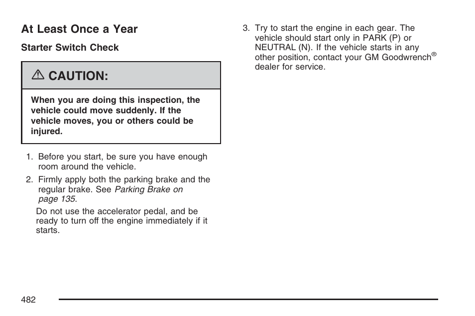 At least once a year, Caution | Buick 2007 Rendezvous User Manual | Page 482 / 528