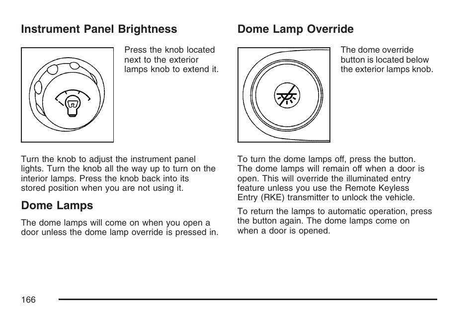 Instrument panel brightness, Dome lamps, Dome lamp override | Buick 2007 Rainier User Manual | Page 166 / 534