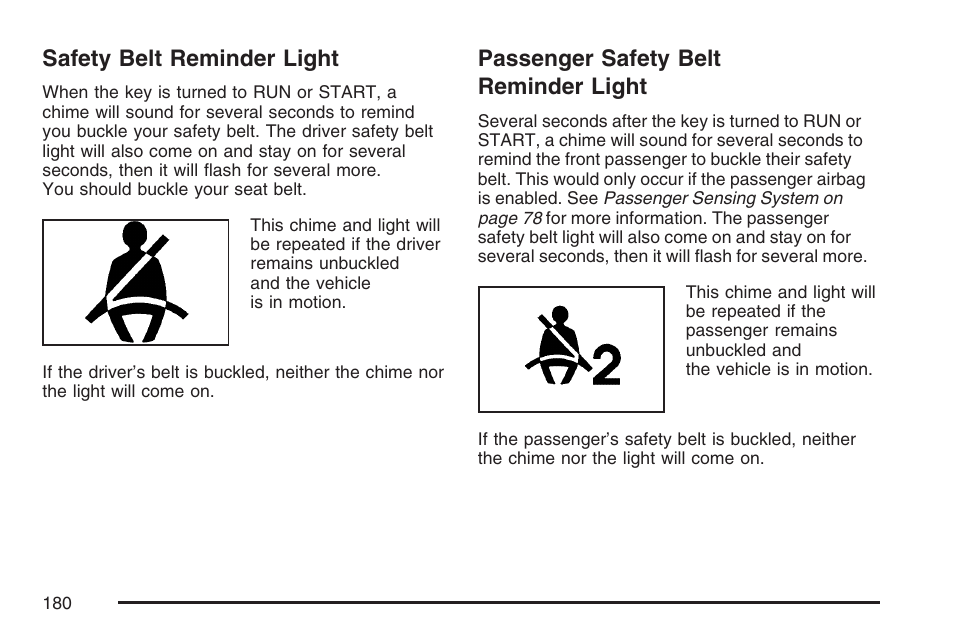 Safety belt reminder light, Passenger safety belt reminder light | Buick 2007 Rainier User Manual | Page 180 / 534