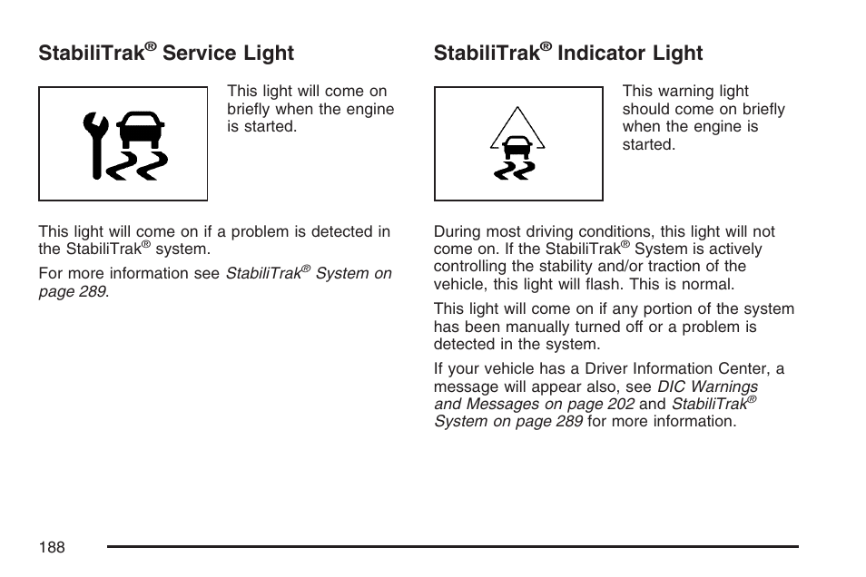 Stabilitrak® service light, Stabilitrak® indicator light, Stabilitrak | Service light, Indicator light | Buick 2007 Rainier User Manual | Page 188 / 534