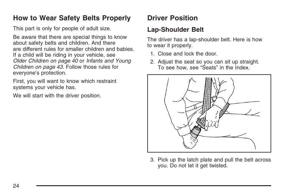 How to wear safety belts properly, Driver position, How to wear safety belts properly driver position | Buick 2007 Rainier User Manual | Page 24 / 534