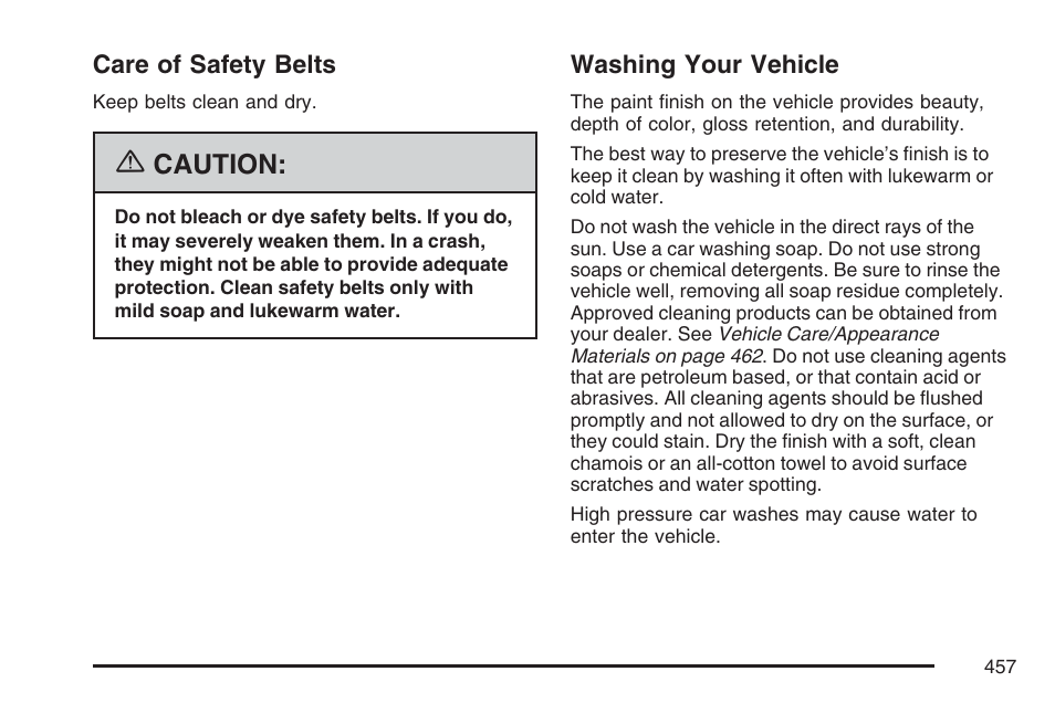 Care of safety belts, Washing your vehicle, Care of safety belts washing your vehicle | Caution | Buick 2007 Rainier User Manual | Page 457 / 534