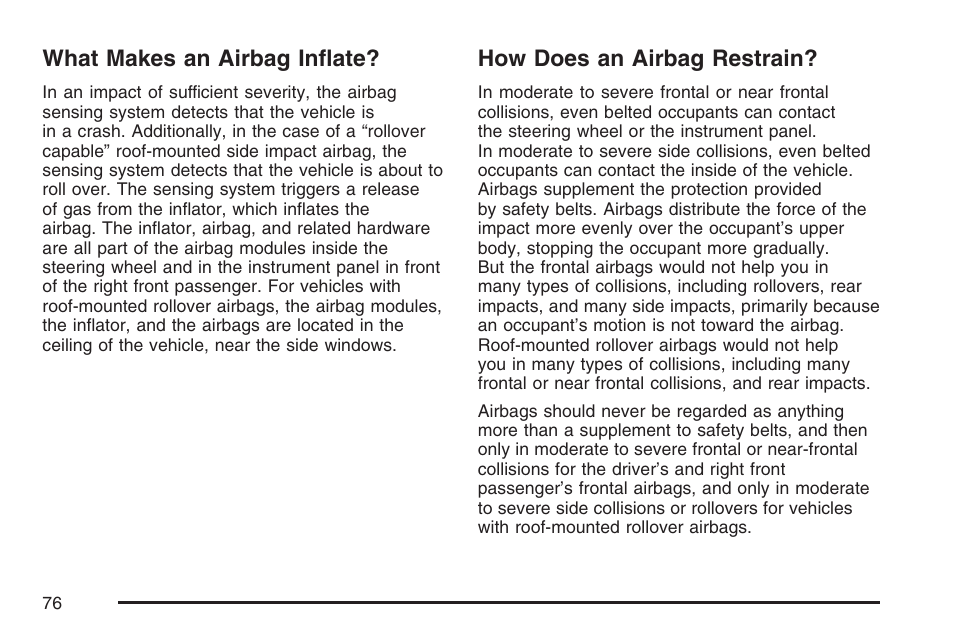 What makes an airbag inflate, How does an airbag restrain | Buick 2007 Rainier User Manual | Page 76 / 534