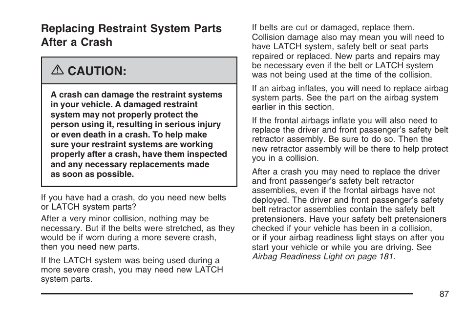 Replacing restraint system parts after a crash, Replacing restraint system parts, After a crash | Caution | Buick 2007 Rainier User Manual | Page 87 / 534