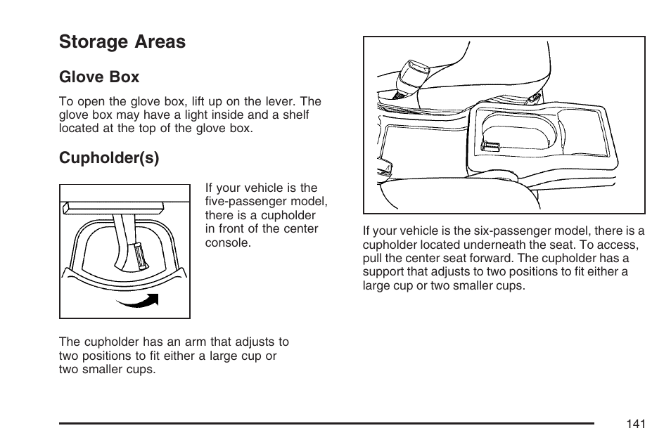 Storage areas, Glove box, Cupholder(s) | Glove box cupholder(s) | Buick 2007 LaCrosse User Manual | Page 141 / 512