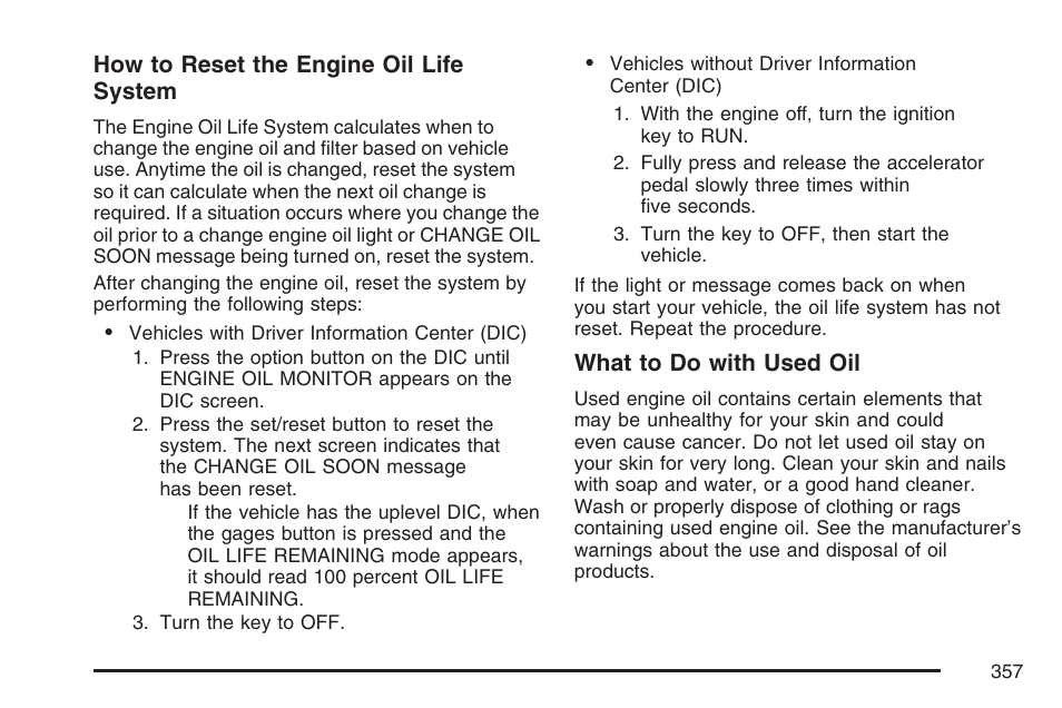 How to reset the engine oil life system, What to do with used oil | Buick 2007 LaCrosse User Manual | Page 357 / 512