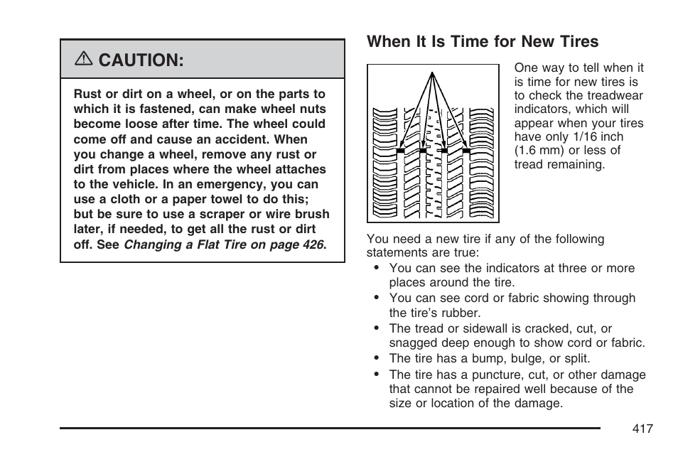 When it is time for new tires, Caution | Buick 2007 LaCrosse User Manual | Page 417 / 512