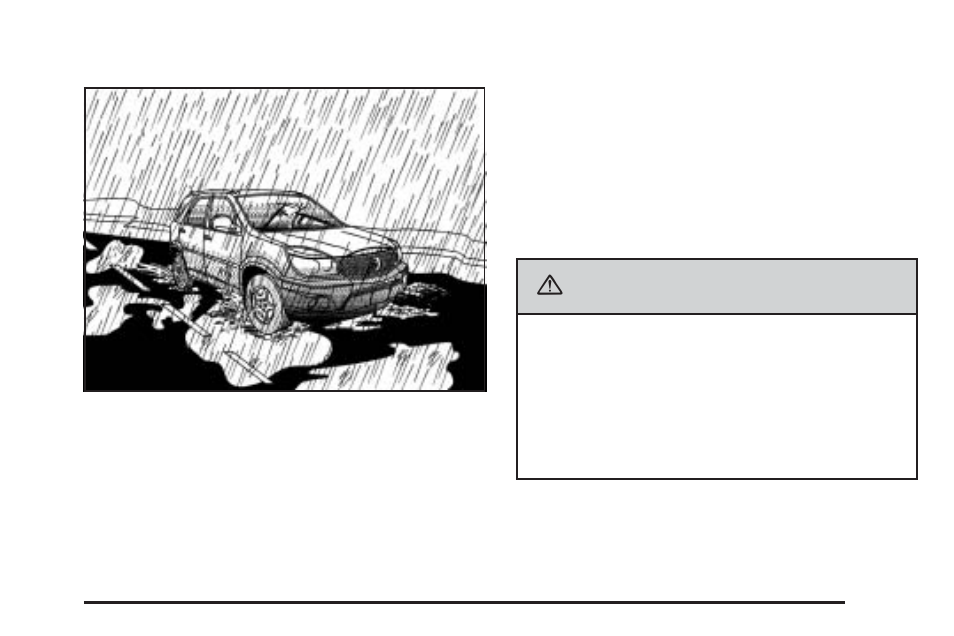 Driving in rain and on wet roads, Driving in rain and on wet roads -19, Caution | Buick 2006 Rendezvous User Manual | Page 297 / 478