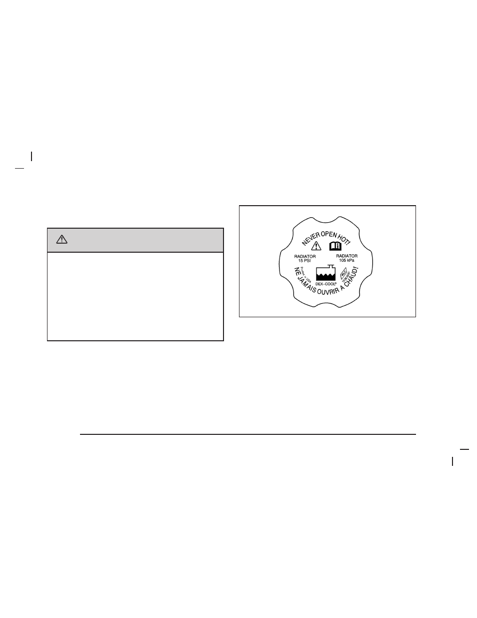 Caution, How to add coolant to the radiator | Buick 2006 Lucerne User Manual | Page 300 / 416