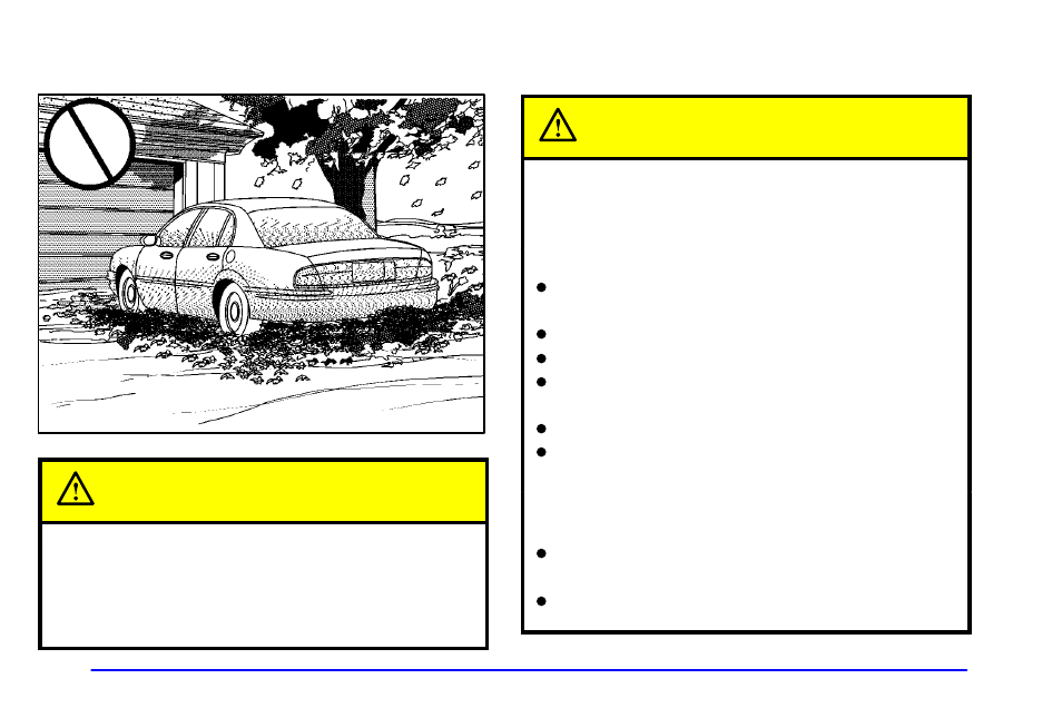 Parking over things that burn, Engine exhaust, Parking over things that burn caution | Engine exhaust caution | Buick 2001 Century User Manual | Page 104 / 351