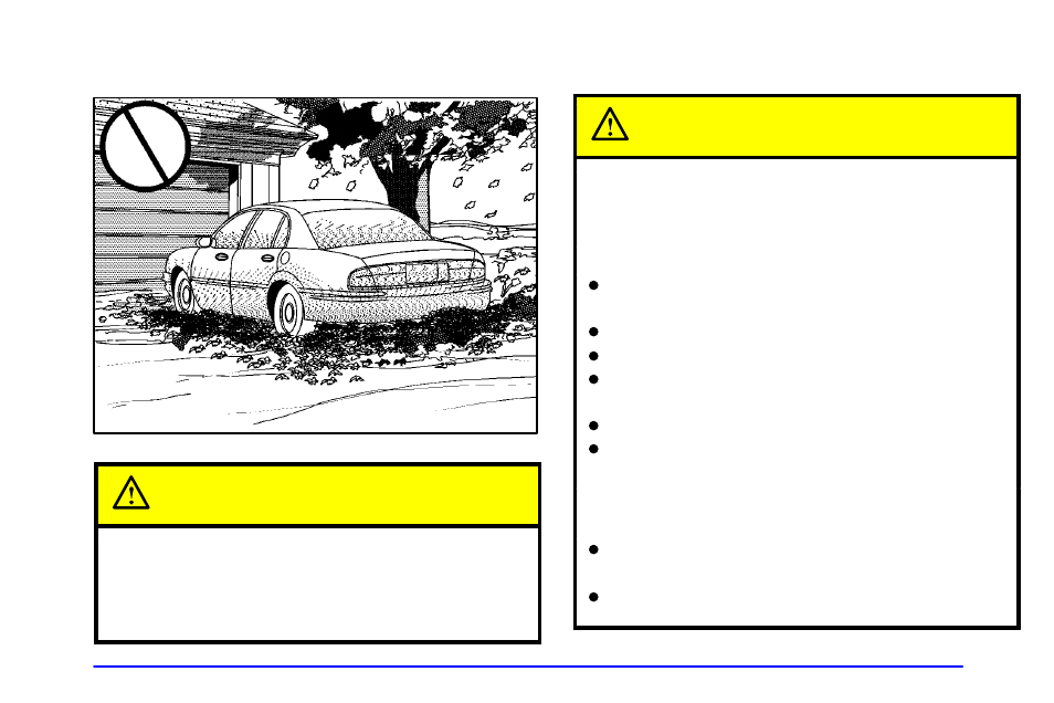 Parking over things that burn, Engine exhaust, Parking over things that burn caution | Engine exhaust caution | Buick 2000 Park Avenue User Manual | Page 96 / 392