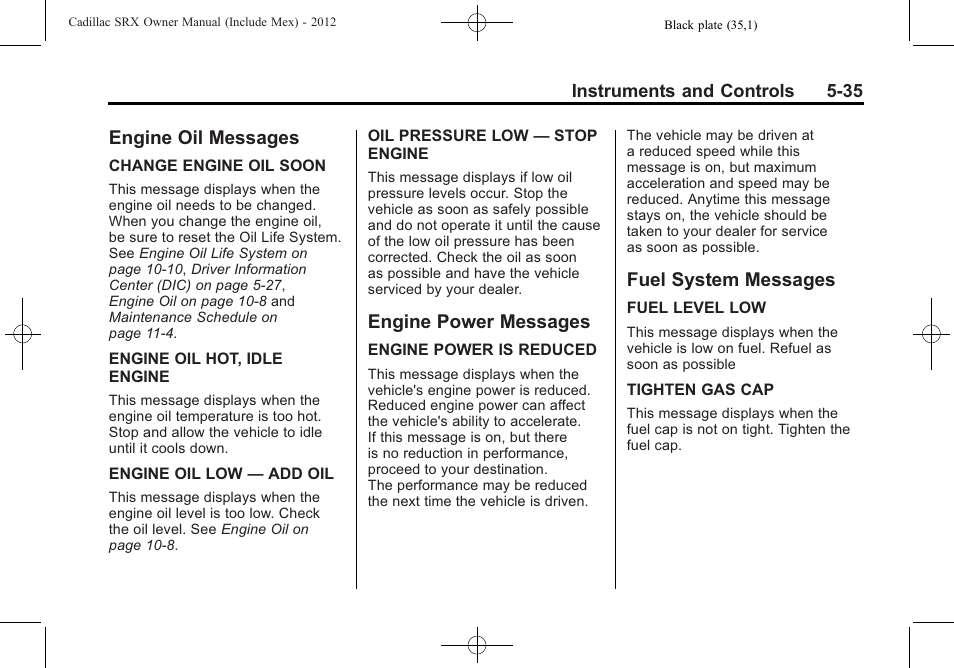 Engine oil messages, Engine power messages, Fuel system messages | Cadillac 2012 SRX User Manual | Page 167 / 512