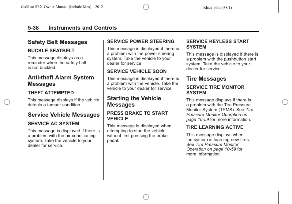 Safety belt messages, Anti-theft alarm system messages, Service vehicle messages | Starting the vehicle messages, Tire messages, Safety belt messages -38, Anti-theft alarm system, Messages -38, Service vehicle messages -38 starting the vehicle, Tire messages -38 | Cadillac 2012 SRX User Manual | Page 170 / 512