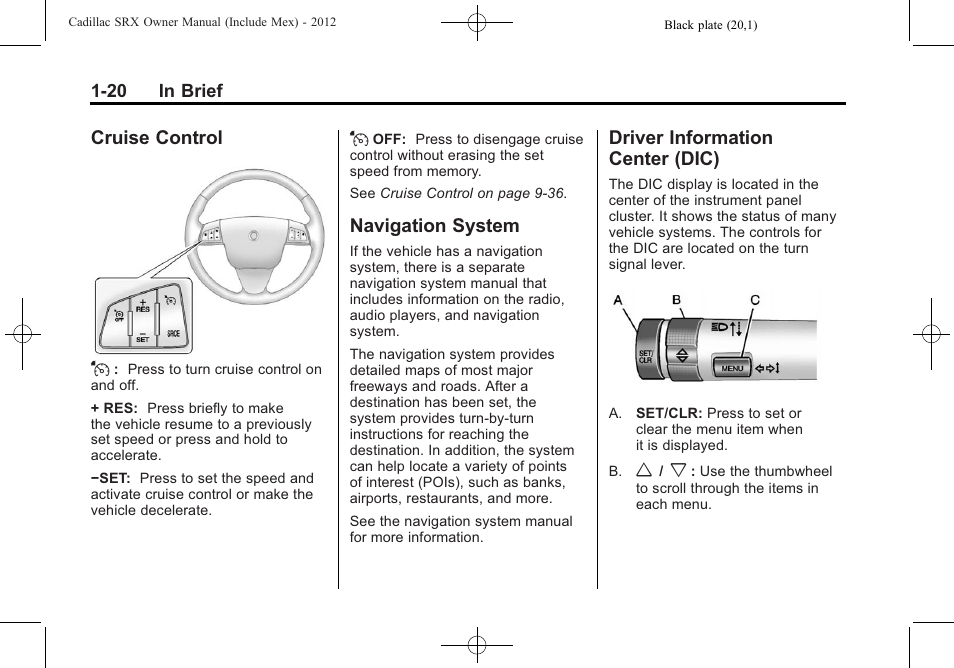 Cruise control, Navigation system, Driver information center (dic) | Center (dic) -20, Cruise control j | Cadillac 2012 SRX User Manual | Page 26 / 512