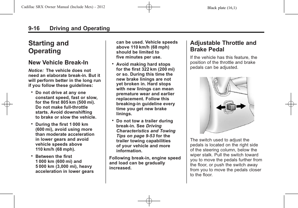 Starting and operating, New vehicle break-in, Adjustable throttle and brake pedal | Starting and operating -16, Pedal -16, 16 driving and operating | Cadillac 2012 SRX User Manual | Page 294 / 512