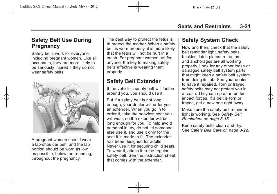 Safety belt use during pregnancy, Safety belt extender, Safety system check | Safety belt use during, Pregnancy -21, Belt extender -21 safety system check -21 | Cadillac 2012 SRX User Manual | Page 81 / 512