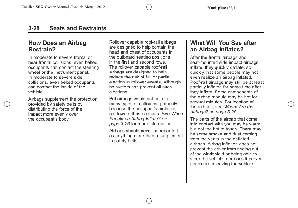 How does an airbag restrain, What will you see after an airbag inflates, Does an airbag | Restrain? -28, What will you see after an, Inflates? -28 | Cadillac 2012 SRX User Manual | Page 88 / 512