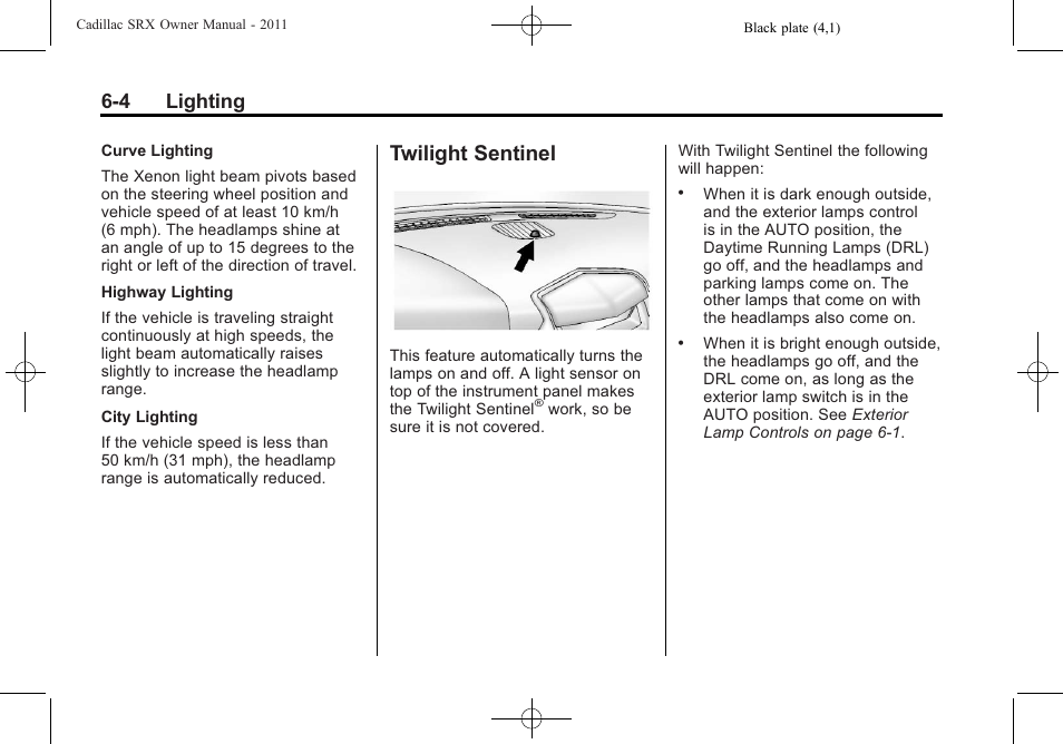 Twilight sentinel, Twilight sentinel -4, 4 lighting | Cadillac 2011 SRX User Manual | Page 200 / 502