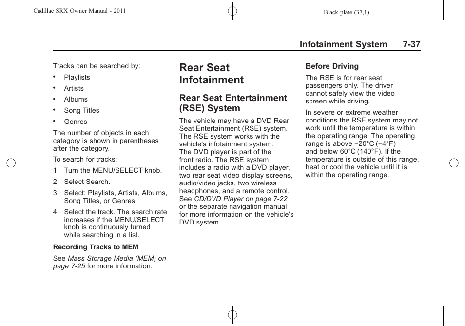Rear seat infotainment, Rear seat entertainment (rse) system, Rear seat infotainment -37 | Rear seat entertainment, Rse) system -37, Cause a crash resulting, Infotainment system 7-37 | Cadillac 2011 SRX User Manual | Page 243 / 502