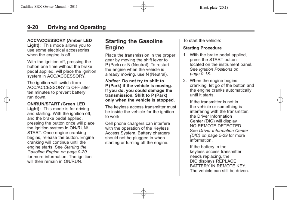 Starting the gasoline engine, Starting the gasoline, Engine -20 | 20 driving and operating | Cadillac 2011 SRX User Manual | Page 296 / 502