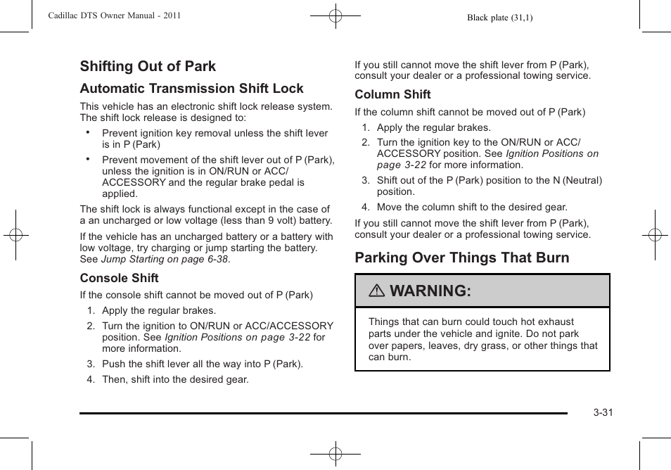 Shifting out of park, Parking over things that burn, Warning | Automatic transmission shift lock | Cadillac 2011 DTS User Manual | Page 133 / 464