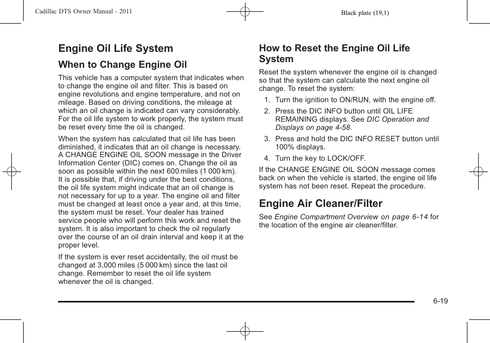 Engine oil life system, Engine air cleaner/filter, When to change engine oil | How to reset the engine oil life system | Cadillac 2011 DTS User Manual | Page 321 / 464