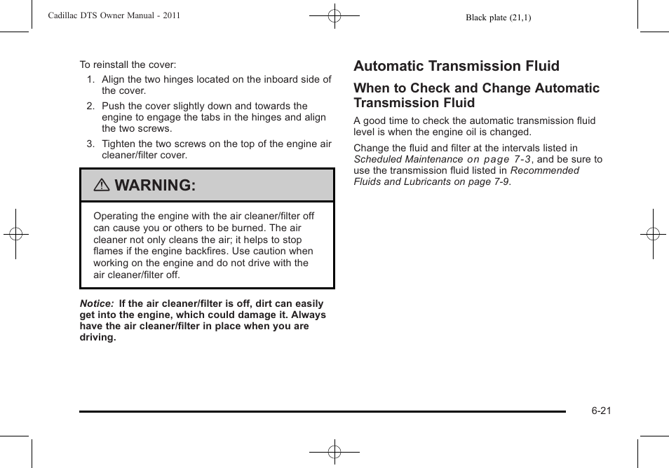 Automatic transmission fluid, Automatic transmission fluid -21, When | Warning | Cadillac 2011 DTS User Manual | Page 323 / 464