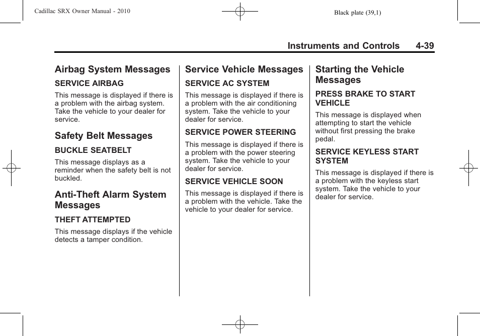 Airbag system messages, Safety belt messages, Anti-theft alarm system messages | Service vehicle messages, Starting the vehicle messages, Anti-theft alarm system, Messages -39, Service vehicle messages -39, The vehicle | Cadillac 2010 SRX User Manual | Page 147 / 468