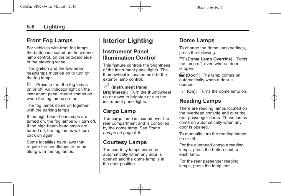 Front fog lamps, Interior lighting, Instrument panel illumination control | Cargo lamp, Courtesy lamps, Dome lamps, Reading lamps, Object detection, Front fog lamps -6, Instrument panel illumination | Cadillac 2010 SRX User Manual | Page 166 / 468