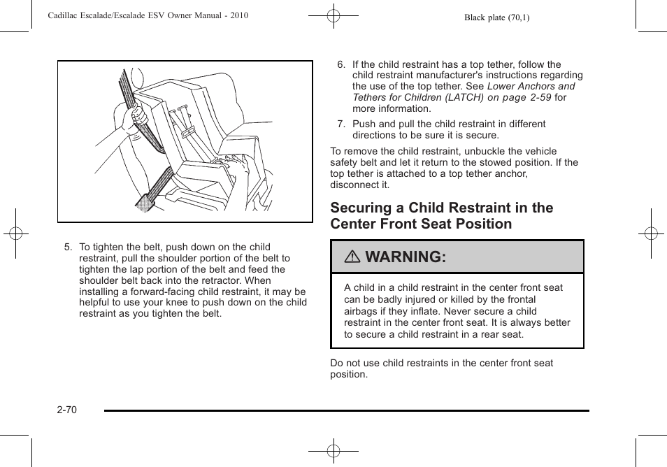 Securing a child restraint in the center front, Seat position -70, Warning | Cadillac 2010 Escalade User Manual | Page 102 / 620