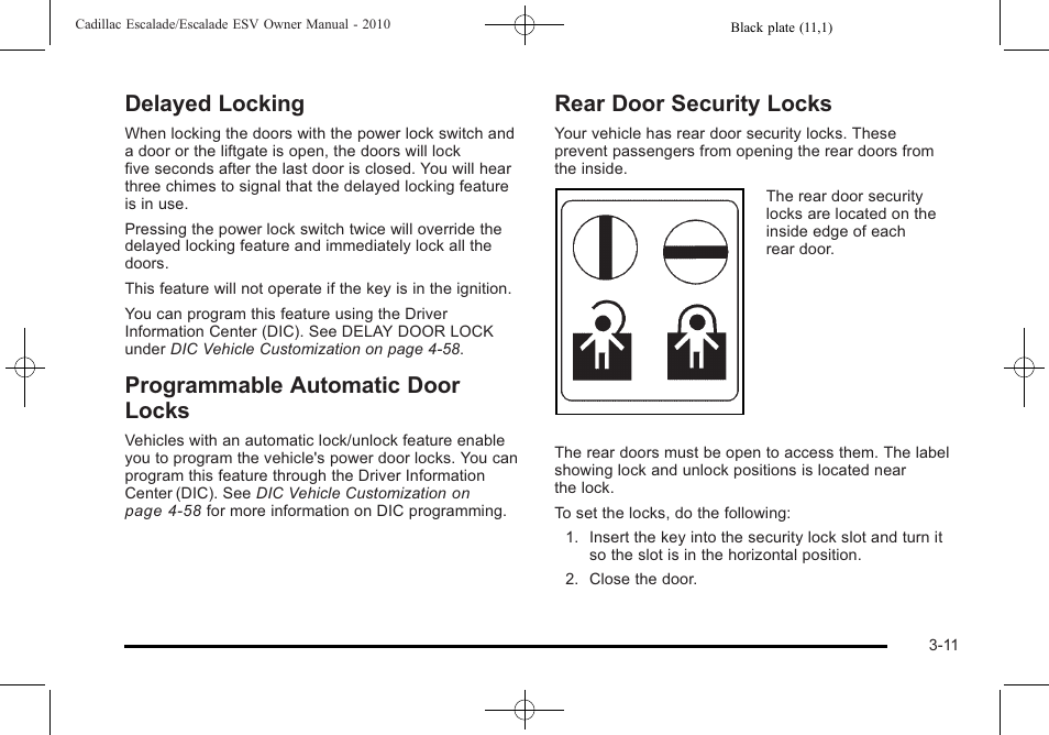 Delayed locking, Programmable automatic door locks, Rear door security locks | Cadillac 2010 Escalade User Manual | Page 135 / 620