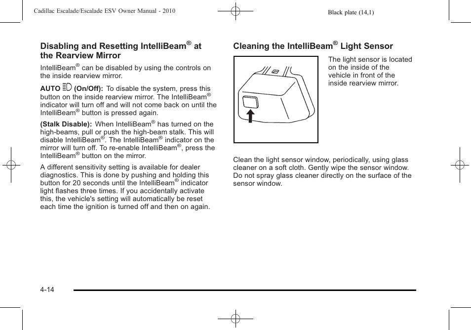 Disabling and resetting intellibeam, At the rearview mirror, Cleaning the intellibeam | Light sensor | Cadillac 2010 Escalade User Manual | Page 206 / 620