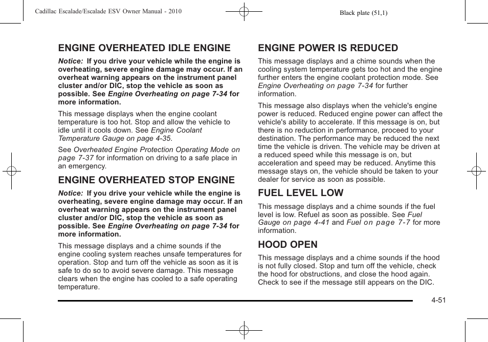 Engine overheated idle engine, Engine overheated stop engine, Engine power is reduced | Fuel level low, Hood open | Cadillac 2010 Escalade User Manual | Page 243 / 620