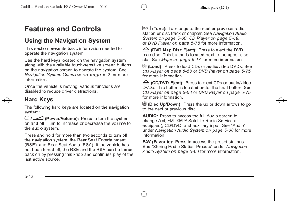 Features and controls, Using the navigation system, Features and controls -12 | Windshield wiper blade replacement -57, Using the navigation system -12, Navigation, Using, Hard keys | Cadillac 2010 Escalade User Manual | Page 314 / 620