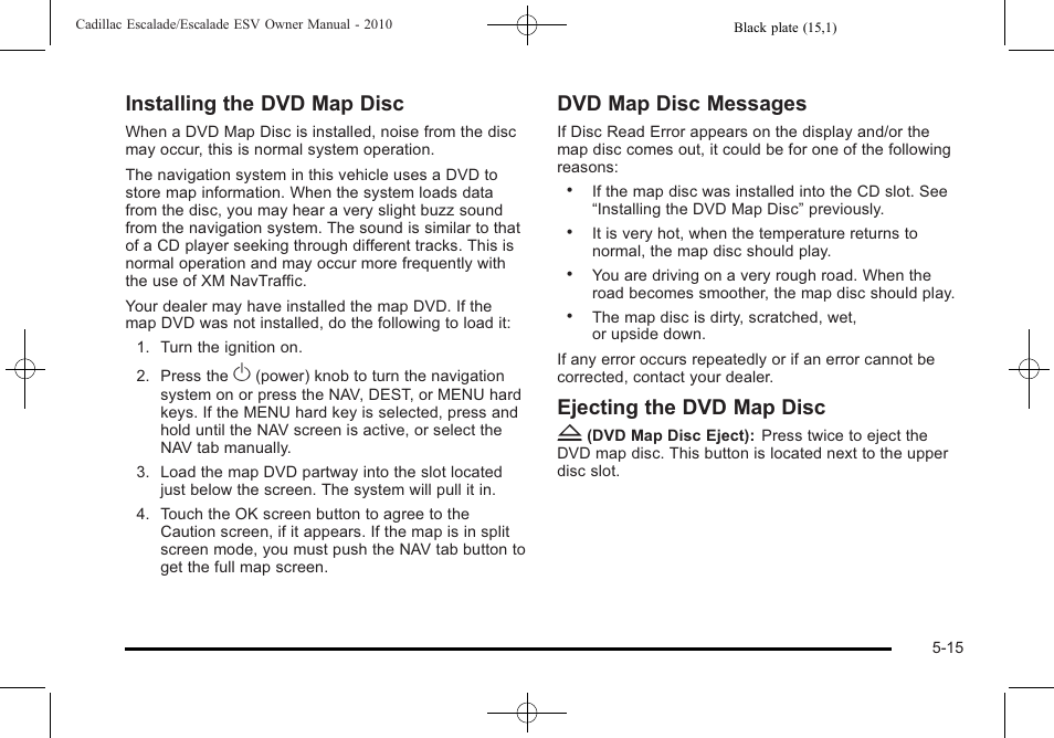 Installing the dvd map disc, Dvd map disc messages, Ejecting the dvd map disc z | Cadillac 2010 Escalade User Manual | Page 317 / 620