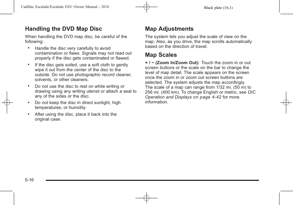 Handling the dvd map disc, Map adjustments, Map scales | Cadillac 2010 Escalade User Manual | Page 318 / 620