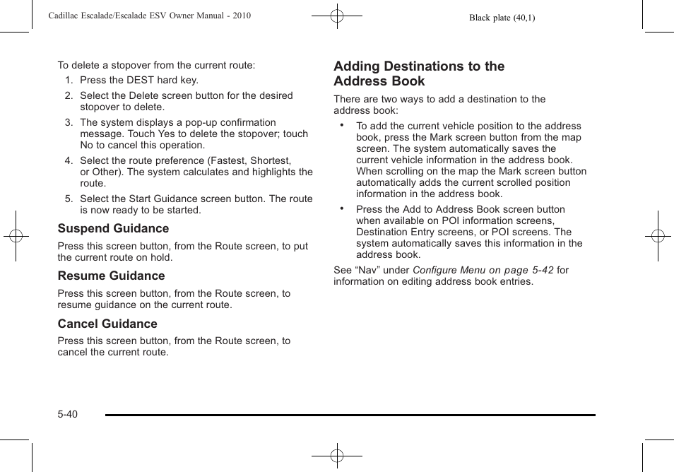 Adding destinations to the address book | Cadillac 2010 Escalade User Manual | Page 342 / 620