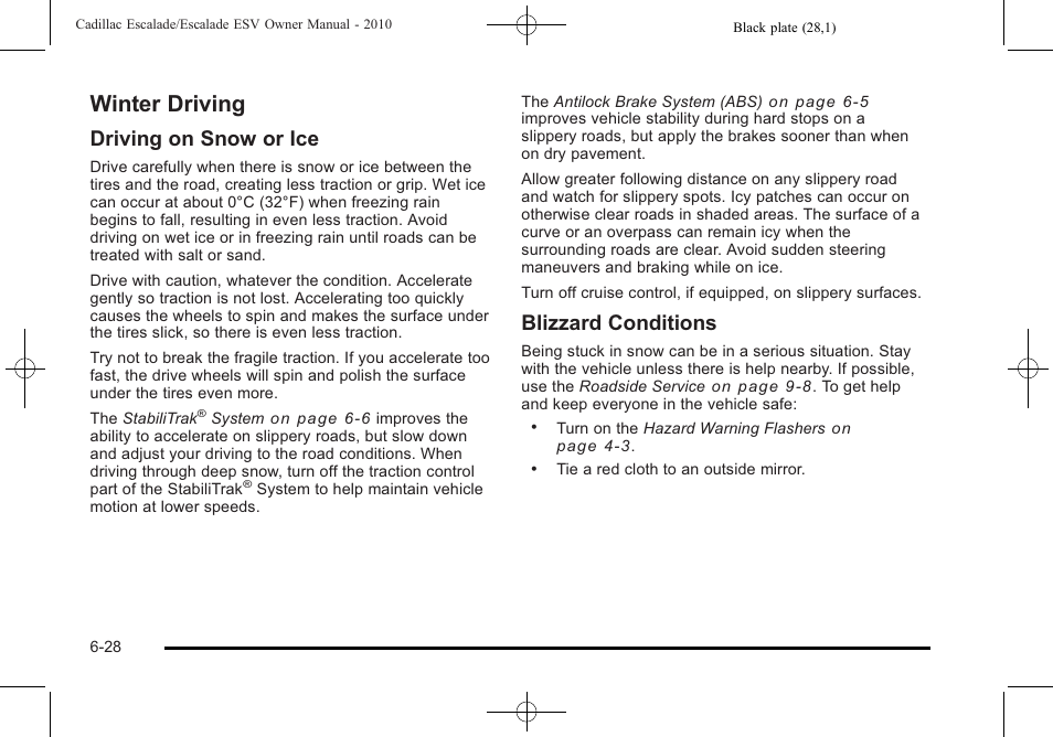 Winter driving, Winter driving -28, Driving on snow or ice | Blizzard conditions | Cadillac 2010 Escalade User Manual | Page 420 / 620