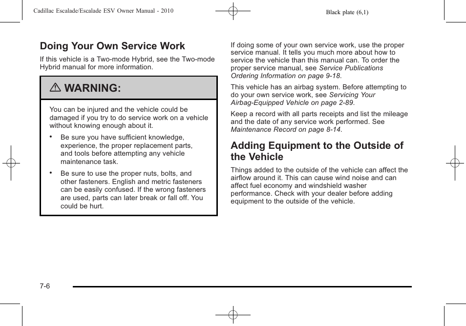Doing your own service work, Adding equipment to the outside of the vehicle, Vehicle -6 | Warning | Cadillac 2010 Escalade User Manual | Page 454 / 620