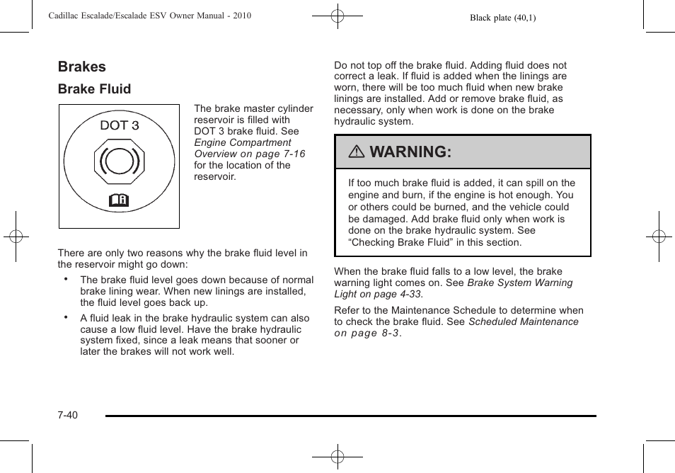 Brakes, Brakes -40, Warning | Brake fluid | Cadillac 2010 Escalade User Manual | Page 488 / 620