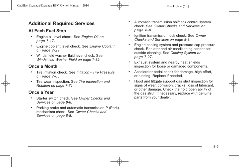 Additional required services, At each fuel stop, Once a month | Once a year | Cadillac 2010 Escalade User Manual | Page 571 / 620