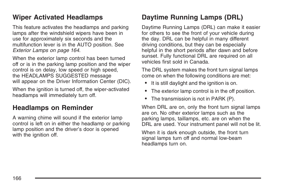 Wiper activated headlamps, Headlamps on reminder, Daytime running lamps (drl) | Cadillac 2007 XLR User Manual | Page 166 / 512