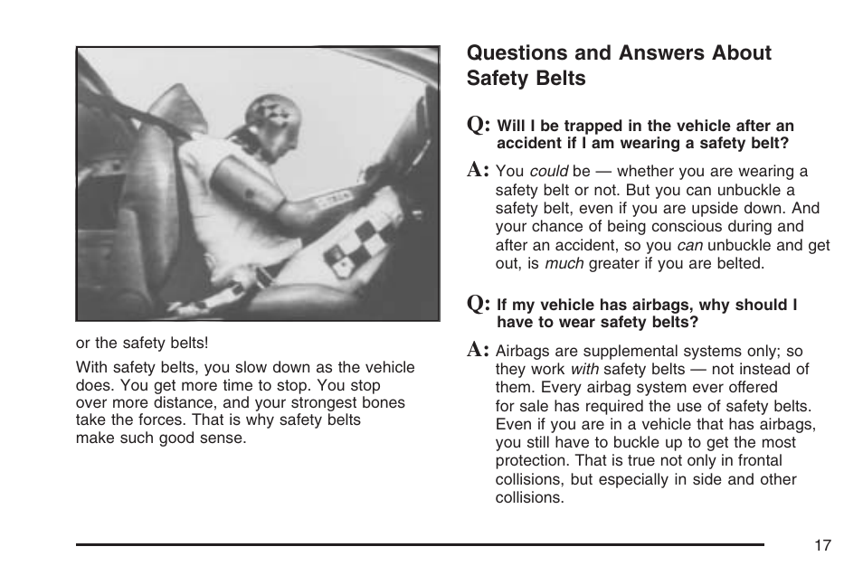 Questions and answers about safety belts, Questions and answers about, Safety belts | Cadillac 2007 XLR User Manual | Page 17 / 512