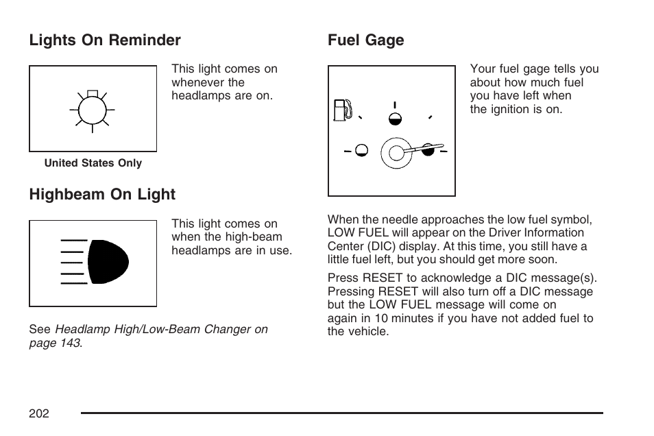 Lights on reminder, Highbeam on light, Fuel gage | Lights on reminder highbeam on light fuel gage | Cadillac 2007 XLR User Manual | Page 202 / 512