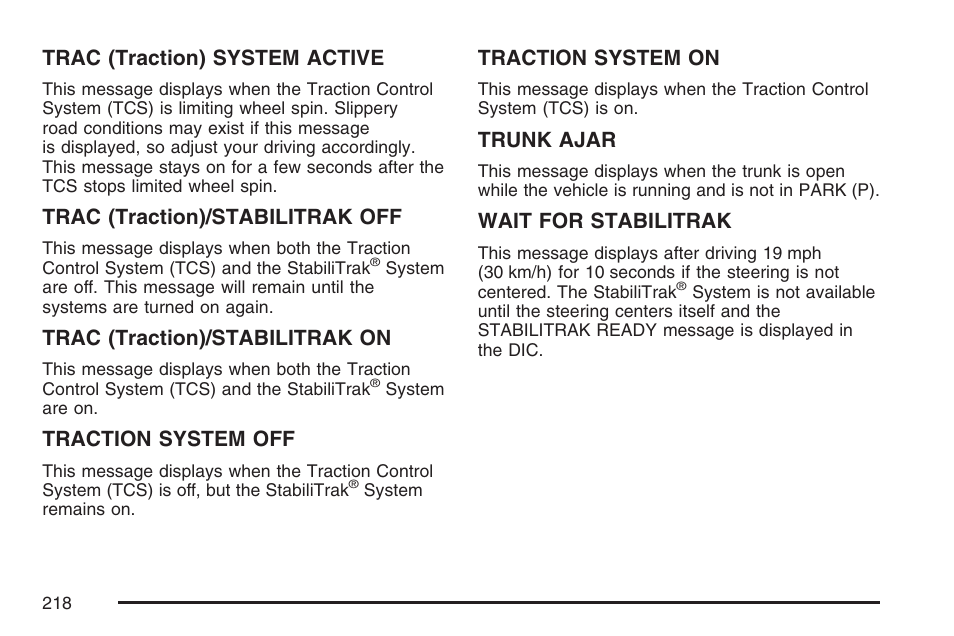 Trac (traction) system active, Trac (traction)/stabilitrak off, Trac (traction)/stabilitrak on | Traction system off, Traction system on, Trunk ajar, Wait for stabilitrak | Cadillac 2007 XLR User Manual | Page 218 / 512